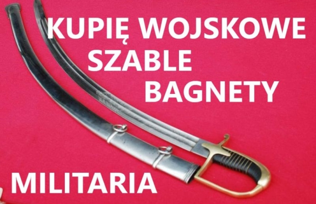 KUPIĘ SZABLE,BAGNETY,KORDZIKI,NOŻE MILITARIA WOJSKOWE