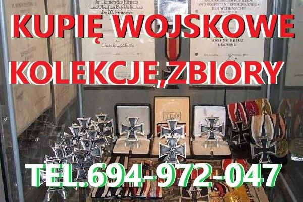 KUPIĘ WOJSKOWE KOLEKCJE,ZBIORY,MILITARIA KONTAKT 694972047