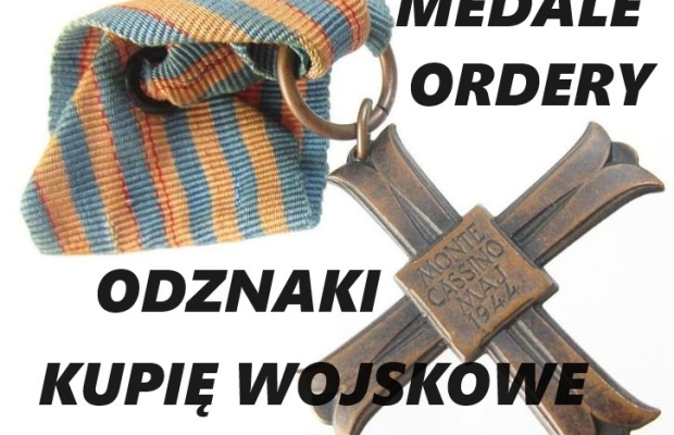 KUPIĘ WOJSKOWE MEDALE,ORDERY,ODZNAKI,ODZNACZENIA KONTAKT 694972047