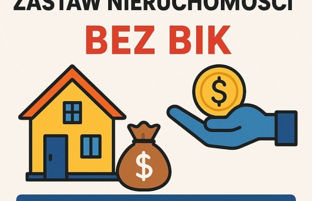 Pożyczka pod zastaw nieruchomości bez BIK