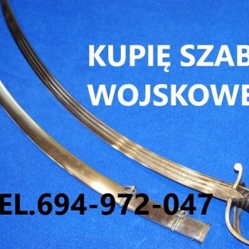 KUPIĘ SZABLE,BAGNETY,KORDZIKI,NOŻE MILITARIA WOJSKOWE KONTAKT 694972047