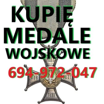 KUPIĘ WOJSKOWE MEDALE,ORDERY,ODZNAKI,ODZNACZENIA KONTAKT 694972047
